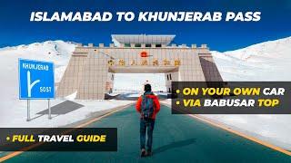 Islamabad To Hunza Gilgit -Naran Babusar Top  Khunjerab China Border A Complete Travel Guide 2021