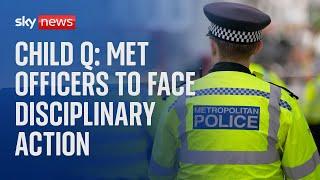 Child Q Metropolitan Police officers who strip-searched girl 15 to face disciplinary action