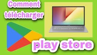 Comment télécharger Play Store sur windows7810 gratuitcomment avoir le Play Store sur pc