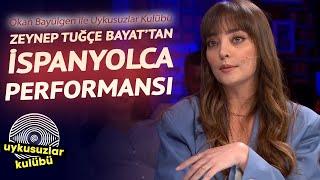 Zeynep Tuğçe Bayatın İspanyolca Performansı  Okan Bayülgen ile Uykusuzlar Kulübü