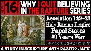 Part 16 Why I Quit Believing in the Rapture - The Book of Revelation