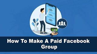 How to make a Paid Facebook group