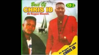 Best Of _ CHRIS ID -THE EDO RAGGAE MUSIC MESSIAH _ EDO MUSIC  MIXTAPE  001