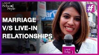 India Prefers Marriage or Live-In Relationship?  #fame School Of Style