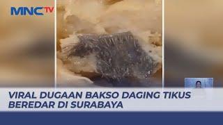 Warung Bakso di Surabaya Dituding Pakai Daging Tikus Penjual Lapor Polisi - LIS 2307