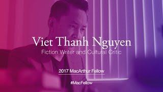 Fiction Writer and Cultural Critic Viet Thanh Nguyen  2017 MacArthur Fellow