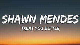 Shawn Mendes - Treat You Better Lyrics