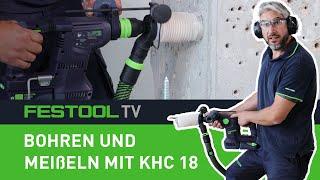 Bohren und Meißeln mit dem Akku-Kombihammer KHC 18 Festool TV Folge 292