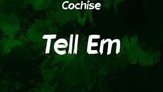 Cochise - Tell Em Lyrics