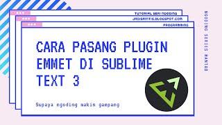 Cara Memasang Plugin Emmet di Sublime Text 3 - Instalasi Emmet