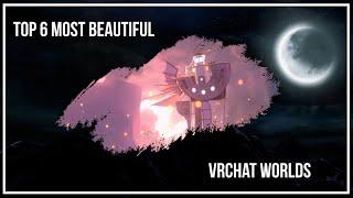 Top 6 Most Beautiful VRChat Worlds  2022