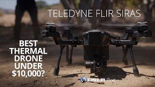 Teledyne Flir SIRAS - The Best Thermal Drone Under 10k?  DSLRPros Reviews