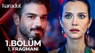 Karadut 1.Bölüm 1.Fragmanı  “Kendimizi Sevmeyi Hiç Unutmayalım”  - Yakında atv’de