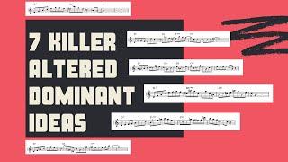 7 Killer Altered Dominant Structures