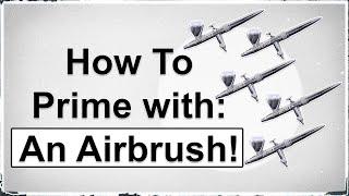 How to Prime with an Airbrush