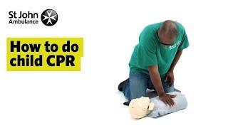 How to do Child CPR - First Aid Training - St John Ambulance