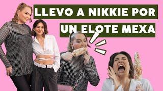 Llevo a NIKKIE TUTORIALS por un elote mexicano y chisme  Anna Sarelly