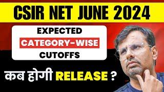 CSIR NET June 2024  Expected Category-wise Cutoffs  CSIR NET Update By GP Sir