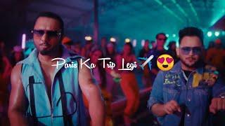 Paris Ka Trip Status  Paris Ka Trip Whatsapp Status  Paris Ka Trip Song Status  Yo Yo Honey Singh