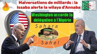 Washington accorde la délégation à lAlgérie Malversations de milliards  la Issaba alerte Annaba