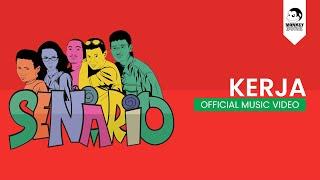 SENARIO - Kerja Official Music Video