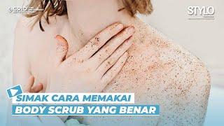 Cara Pakai Body Scrub yang Benar untuk Menghilangkan Daki Ampuh