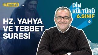 Hz.Yahya Ve Tebbet Suresi  6. Sınıf Din 3. Ünite Konu Anlatımı #7