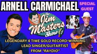 Arnell Carmichael 4 Time Gold Record Winning Singer Guitarist of Raydio on The Jim Masters Show