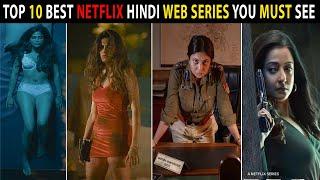 Top 10 Blockbuster Netflix Hindi Web Series You Need To See  All Time Hit On Netflix