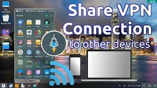 How do you Share your VPN Connection on Hotspot? Root Needed