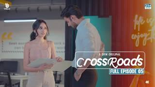 Crossroads  Episode 05  Full Episode  Khushhal Khan  Mamya Shahjaffar  4K  FE1O