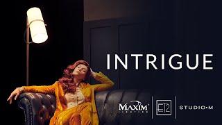 INTRIGUE  Full Trailer  Maxim Group Co.