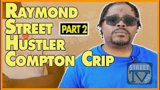 The Raymond Street Hustler Compton Crips are not connected to the Raymond Avenue Crips