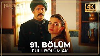 Muhteşem Yüzyıl 91. Bölüm 4K