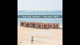 Dj Mana - Weekend Starter Mix 29.05.2020