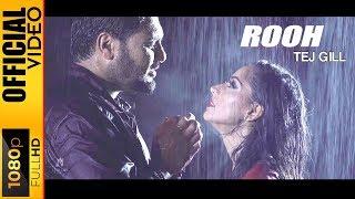 ROOH - OFFICIAL VIDEO - TEJ GILL 2016