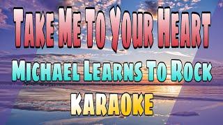 Take Me To Your Heart - Michael Learns To Rock KARAOKE