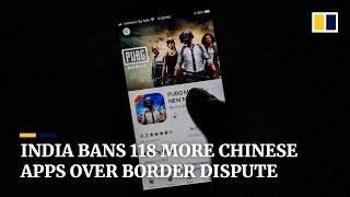 India bans another 118 Chinese apps as border tensions escalate