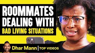 Roommates Dealing With Bad Living Situations  Dhar Mann