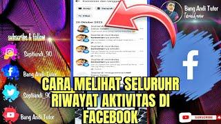 CARA MELIHAT SELURUH RIWAYAT AKTIVITAS DI FACEBOOK