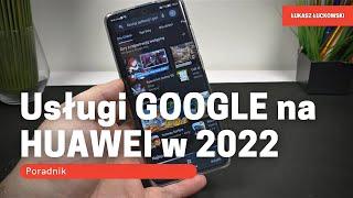 Usługi GOOGLE na HUAWEI w 2022 roku