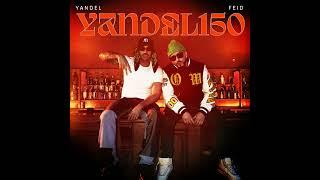 YANDEL 150 - YANDEL feat. FEID  Audio Oficial 2022