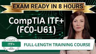 CompTIA ITF+ FC0-U61 - Full-Length Training Course -  Provided FREE By Certification Cynergy