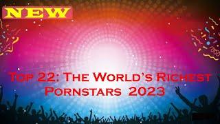 Top 22 The World’s Richest Pornstars Male & Female 2023. NEW VIDEO #adult #actors #artist