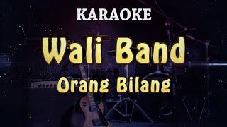 KARAOKE  Wali Band - Orang Bilang