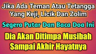 Teman Atau Tetangga Yang KejiLicik & Zolim‼️baca Doa Segera Dia Akan Ditimpa Musibah - Firman Doa