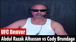 UFC Denver Abdul Razak Alhassan vs Cody Brundage PREDICTION