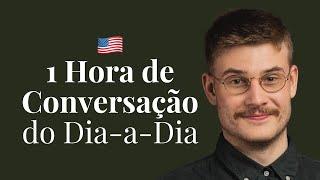 Fale Inglês Comigo 1 Hora de Conversação do Dia-a-Dia