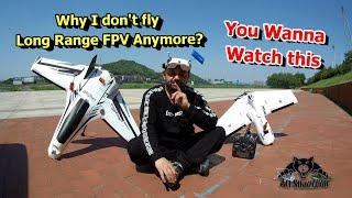 Why I do not Fly Long range FPV Anymore  answered