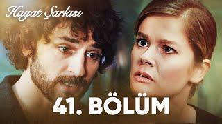 Hayat Şarkısı  41. Bölüm